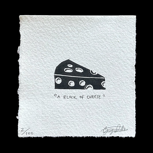 "A BLOCK OF CHEESE" Miniature Print